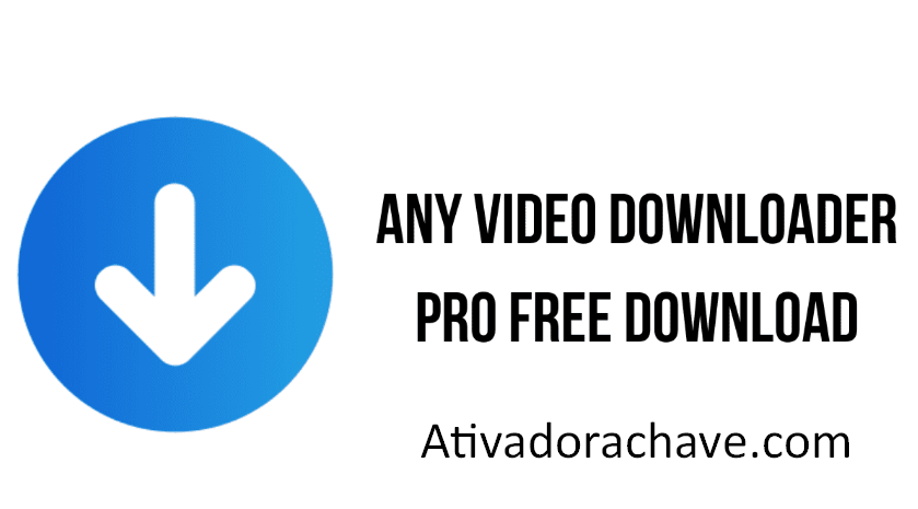Any Video Downloader Pro Crackeado
